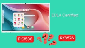 google edla certified interactive panel rk3588 vs ifpd edla rk3576